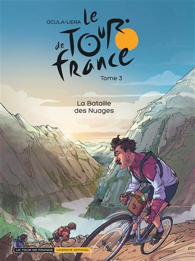Le Tour de France. Vol. 3. La bataille des nuages