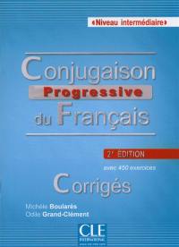 Conjugaison progressive du français, niveau intermédiaire : avec 450 exercices : corrigés