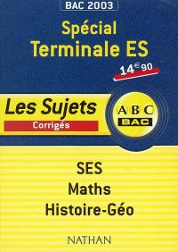 Bac 2003 spécial terminale ES : SES, maths, histoire-géo, les sujets corrigés