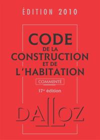 Code de la construction et de l'habitation commenté 2010