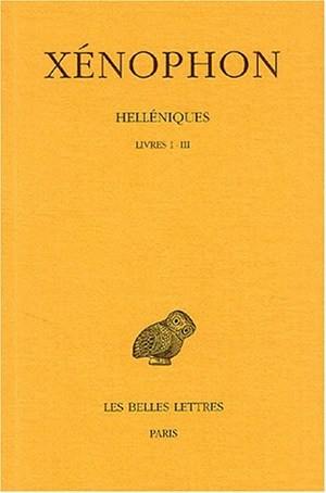 Helléniques. Vol. 1. Livres I-III