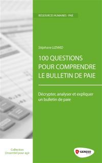 100 questions pour comprendre le bulletin de paie : décrypter, analyser et expliquer un bulletin de paie