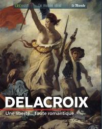 Delacroix : une liberté... toute romantique