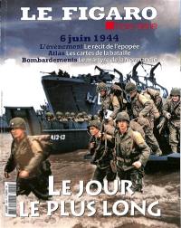 Le Figaro, hors-série. Le jour le plus long : 6 juin 1944
