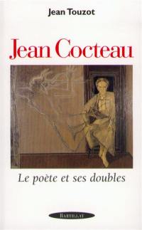 Jean Cocteau : le poète et ses doubles