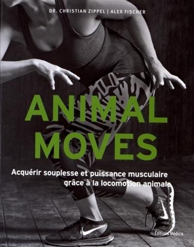 Animal moves : acquérir souplesse et puissance musculaire grâce à la locomotion animale