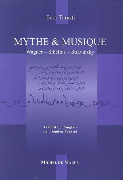 Mythe et musique : Wagner, Sibelius, Stravinsky