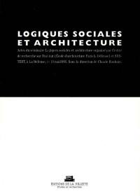Logiques sociales et architecture : actes du séminaire, Ecole d'architecture de Paris-La Défense, 19 mai 1995