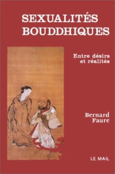 Sexualités bouddhiques : entre désirs et réalités