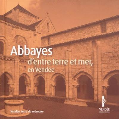 Abbayes d'entre terre et mer, en Vendée