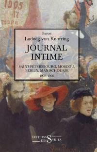 Journal intime : Saint-Pétersbourg, Moscou, Berlin, Mandchourie, 1903-1906