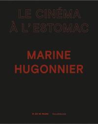 Marine Hugonnier : le cinéma à l'estomac