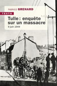 Tulle, enquête sur un massacre : 9 juin 1944