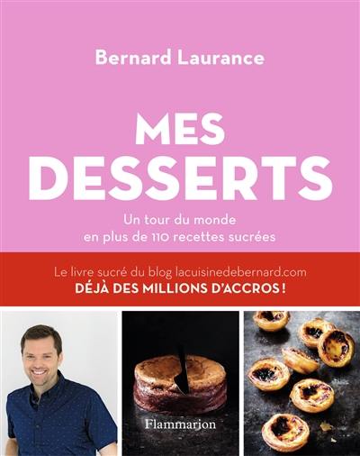 Mes desserts : un tour du monde en plus de 110 recettes sucrées