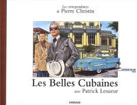 Les correspondances de Pierre Christin. Vol. 1. Les belles cubaines