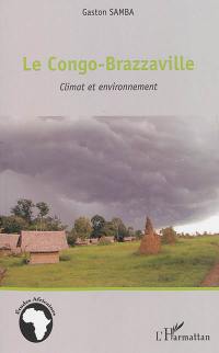 Le Congo-Brazzaville : climat et environnement : hommage au professeur Dominique Nganga
