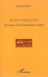 Amin Maalouf : itinéraire d'un humaniste éclairé