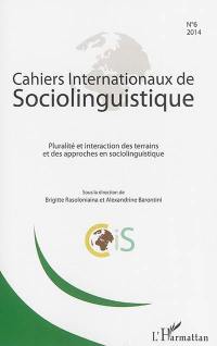 Cahiers internationaux de sociolinguistique, n° 6 (2014). Pluralité et interaction des terrains et des approches en sociolinguistique