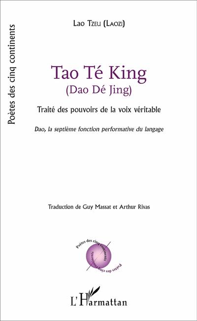 Dao Dé Jing : traité des pouvoirs de la voix véritable : Dao, la septième fonction performative du langage