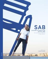 SAB : l'histoire atypique d'une artiste libre. SAB : the unusual story of a free artist