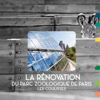 La rénovation du parc zoologique de Paris : les coulisses