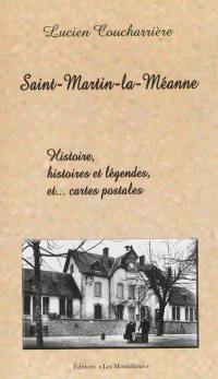 Saint-Martin-la-Méanne : histoire, histoires et légendes et... cartes postales