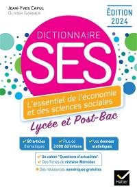 Dictionnaire SES : l'essentiel de l'économie et des sciences sociales : lycée et post-bac