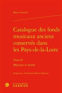 Catalogue des fonds musicaux anciens conservés dans les Pays-de-la-Loire. Vol. 2. Mayenne et Sarthe