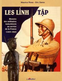 Les Linh Tâp : les militaires indochinois au service de la France (1859-1960)