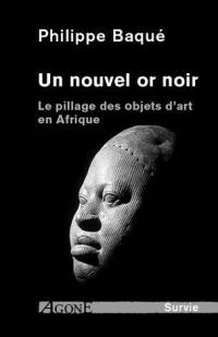 Un nouvel or noir : le pillage des objets d'art en Afrique