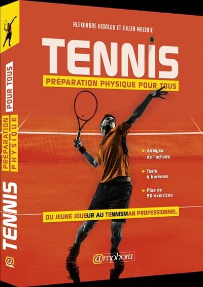 Tennis : préparation physique pour tous : du jeune joueur au tennisman professionnel !