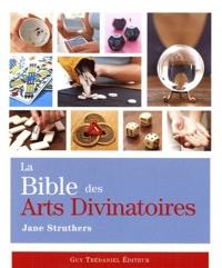 La bible des arts divinatoires