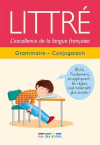 Littré, l'excellence de la langue française : grammaire, conjugaison