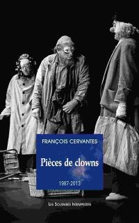 Pièces de clowns. Vol. 1. 1987-2013