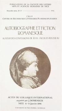 Autobiographie et fiction romanesque : autour des Confessions de Jean-Jacques Rousseau