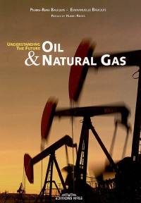 Oil and natural gas : understanding the future