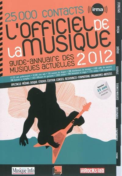L'officiel de la musique 2012 : guide-annuaire des musiques actuelles : 25.000 contacts
