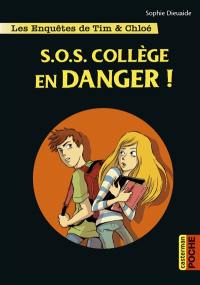 Les enquêtes de Tim & Chloé. Vol. 4. S.O.S. collège en danger !