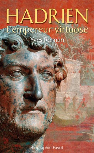 Hadrien : l'empereur virtuose