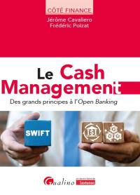 Le cash management : des grands principes à l'open banking