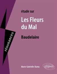 Etude sur Baudelaire, Les fleurs du mal