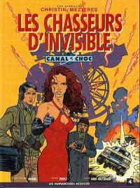 Canal choc. Vol. 4. Les chasseurs d'invisible