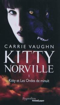 Kitty Norville. Vol. 1. Kitty et les ondes de minuit