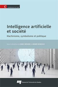 Intelligence artificielle et société : Machinisme, symbolisme et politique