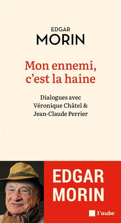 Mon ennemi, c'est la haine : dialogues avec Véronique Châtel & Jean-Claude Perrier
