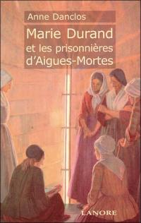Marie Durand et les prisonnières d'Aigues-Mortes