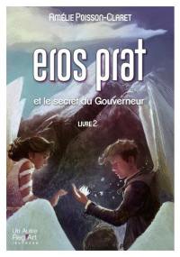 Eros Prat. Vol. 2. Eros Prat et le secret du Gouverneur