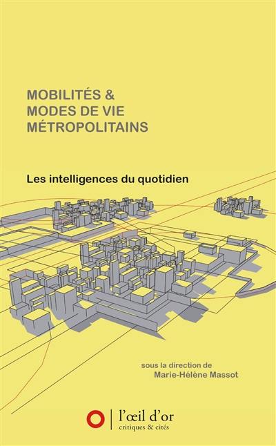Mobilités et modes de vie métropolitains : les intelligences du quotidien