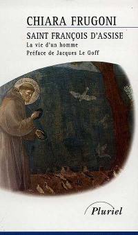 Saint François d'Assise, la vie d'un homme