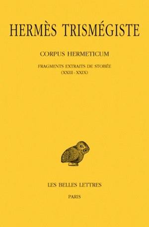 Corpus hermeticum. Vol. 3. Fragments extraits de Stobée : I-XXII